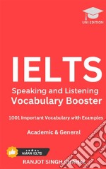 IELTS Speaking and Listening Vocabulary Booster1001 Important Vocabulary with Examples. E-book. Formato EPUB ebook