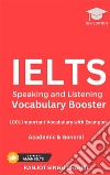 IELTS Speaking and Listening Vocabulary Booster1001 Important Vocabulary with Examples. E-book. Formato EPUB ebook