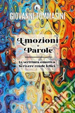 Emozioni e paroleScrivere rende felici.. E-book. Formato EPUB