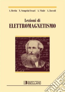 Lezioni di Elettromagnetismo. E-book. Formato PDF ebook di Antonio Bertin