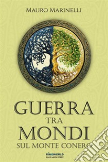 Guerra tra mondi sul Monte Conero. E-book. Formato EPUB ebook di Mauro Marinelli