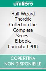 Half-Wizard Thordric CollectionThe Complete Series. E-book. Formato EPUB ebook di Kathryn Wells