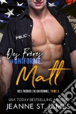 Des Frères en Uniforme : MattBrothers in Blue: Matt. E-book. Formato EPUB ebook