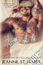 Tutto di Te: Una storia d&apos;amore gay di seconda possibilitàEverything About You: A Second Chance Gay Romance. E-book. Formato EPUB ebook