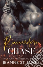 Riaccendere ChaseReigniting Chase. E-book. Formato EPUB ebook