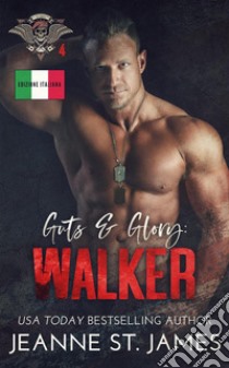 Guts & Glory: WalkerEdizione Italiana. E-book. Formato EPUB ebook di Jeanne St. James