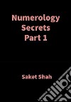 Numerology Secrets Part 1Numerology. E-book. Formato EPUB ebook