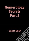 Numerology Secrets Part 2Numerology. E-book. Formato EPUB ebook