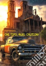 Che tipo, quel Caution!. E-book. Formato EPUB ebook