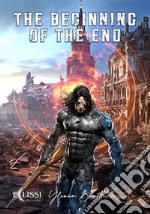 The Beginning of the End. E-book. Formato EPUB ebook