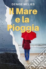 Il Mare e la Pioggia. E-book. Formato EPUB ebook