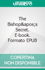 The Bishop&apos;s Secret. E-book. Formato EPUB ebook