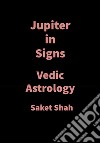 Jupiter in SignsVedic Astrology. E-book. Formato EPUB ebook