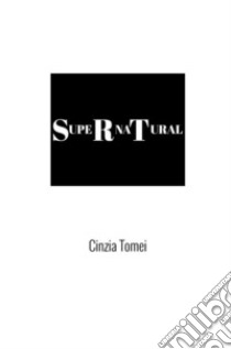 SupeRnaTural. E-book. Formato EPUB ebook di Cinzia Tomei