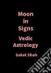 Moon in SignsVedic Astrology. E-book. Formato EPUB ebook