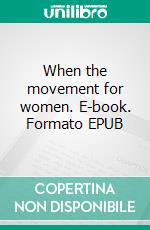 When the movement for women. E-book. Formato EPUB ebook