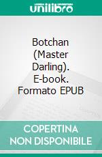 Botchan (Master Darling). E-book. Formato EPUB ebook di Natsume Soseki