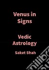 Venus in SignsVedic Astrology. E-book. Formato EPUB ebook