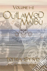Outlawed Malibù: Volumi 1-2. E-book. Formato EPUB ebook