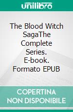 The Blood Witch SagaThe Complete Series. E-book. Formato EPUB ebook di Natalie J. Case