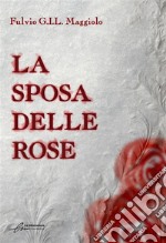 La sposa delle rose. E-book. Formato EPUB ebook