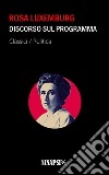 Discorso sul programmaEdizione completa di note. E-book. Formato EPUB ebook di Rosa Luxemburg