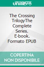 The Crossing TrilogyThe Complete Series. E-book. Formato EPUB ebook di June V. Bourgo