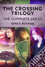 The Crossing TrilogyThe Complete Series. E-book. Formato EPUB ebook