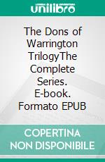 The Dons of Warrington TrilogyThe Complete Series. E-book. Formato EPUB ebook di Isobel Wycherley