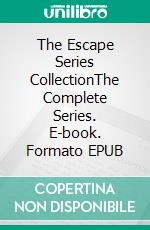 The Escape Series CollectionThe Complete Series. E-book. Formato EPUB ebook di Sandra J. Jackson