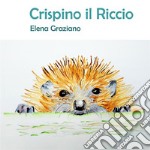 Crispino il RiccioLe Favole di Hely Vol.1. E-book. Formato EPUB ebook