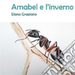 Amabel e l&apos;invernoLe Favole di Hely Vol.1. E-book. Formato EPUB ebook