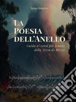 La Poesia dell&apos;AnelloGuida ai versi più famosi della Terra di Mezzo. E-book. Formato EPUB ebook