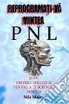 Reprograma?i-Va Mintea Cu Pnl30 De Tehnici Eficiente Pentru A-?i Schimba Mintea. E-book. Formato EPUB ebook