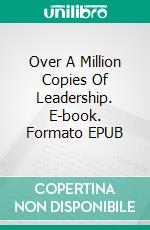 Over A Million Copies Of Leadership. E-book. Formato EPUB ebook