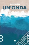 Un'onda. E-book. Formato EPUB ebook di Andrea Crestale