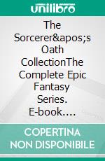 The Sorcerer&apos;s Oath CollectionThe Complete Epic Fantasy Series. E-book. Formato EPUB ebook