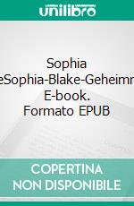 Sophia BlakeSophia-Blake-Geheimnisse. E-book. Formato EPUB ebook