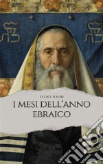 I mesi dell&apos;anno ebraico. E-book. Formato EPUB ebook