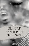 Gli stati molteplici dell&apos;essere. E-book. Formato EPUB ebook