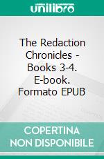 The Redaction Chronicles - Books 3-4. E-book. Formato EPUB ebook