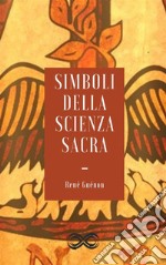 Simboli della scienza sacra. E-book. Formato EPUB ebook