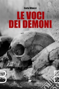 Le voci dei demoni. E-book. Formato EPUB ebook di Carlo Vitucci