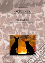 ORÍGENES - En busca de antiguas razas caninasPrimera Parte - Desde la Prehistoria hasta la antigua Grecia. E-book. Formato EPUB ebook