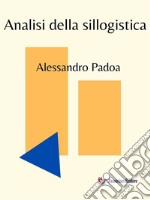 Analisi della sillogistica. E-book. Formato EPUB