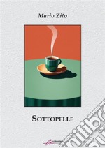 Sottopelle. E-book. Formato EPUB ebook