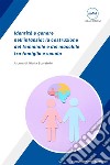 Identitá e genere nell’infanzia: la  costruzione del femminile e del maschile tra famiglia e scuola. E-book. Formato EPUB ebook