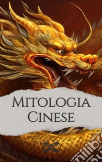 Mitologia Cinese. E-book. Formato EPUB ebook di Antonio Vagli