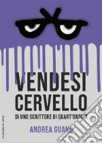 Vendesi cervello di uno scrittore di quart’ordine. E-book. Formato EPUB ebook