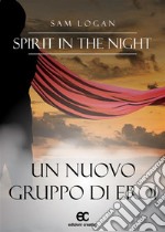 Spirit in the nightUN NUOVO GRUPPO DI EROI. E-book. Formato EPUB ebook